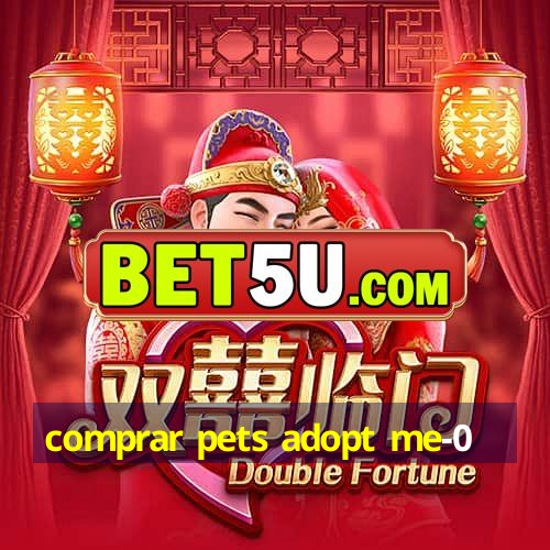 comprar pets adopt me